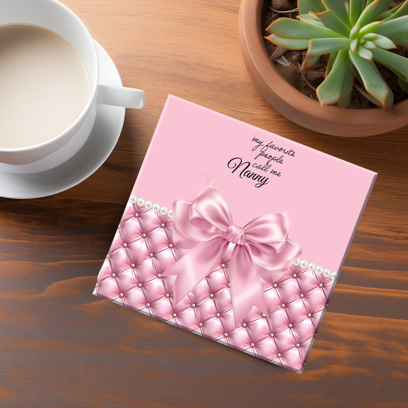 My Favorite people Call Me Nanny Coaster