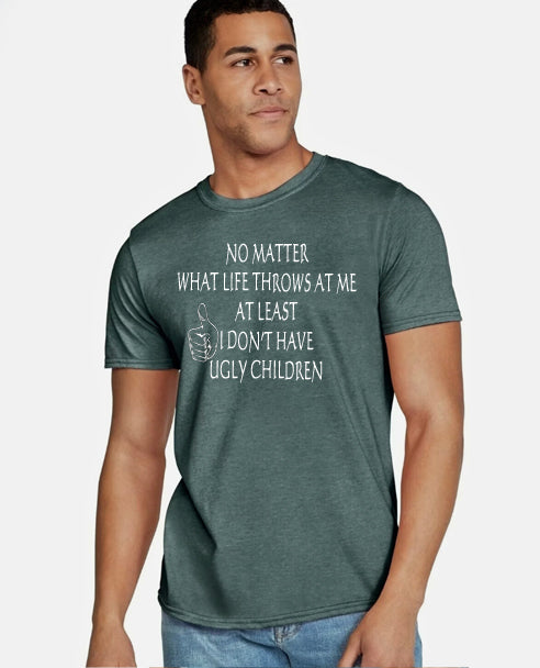 No Ugly Children T Shirt