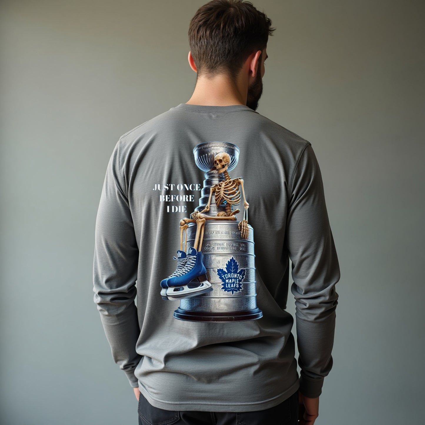 Toronto Maple Leafs, Just Once Before I Die Long Sleeve T Shirt