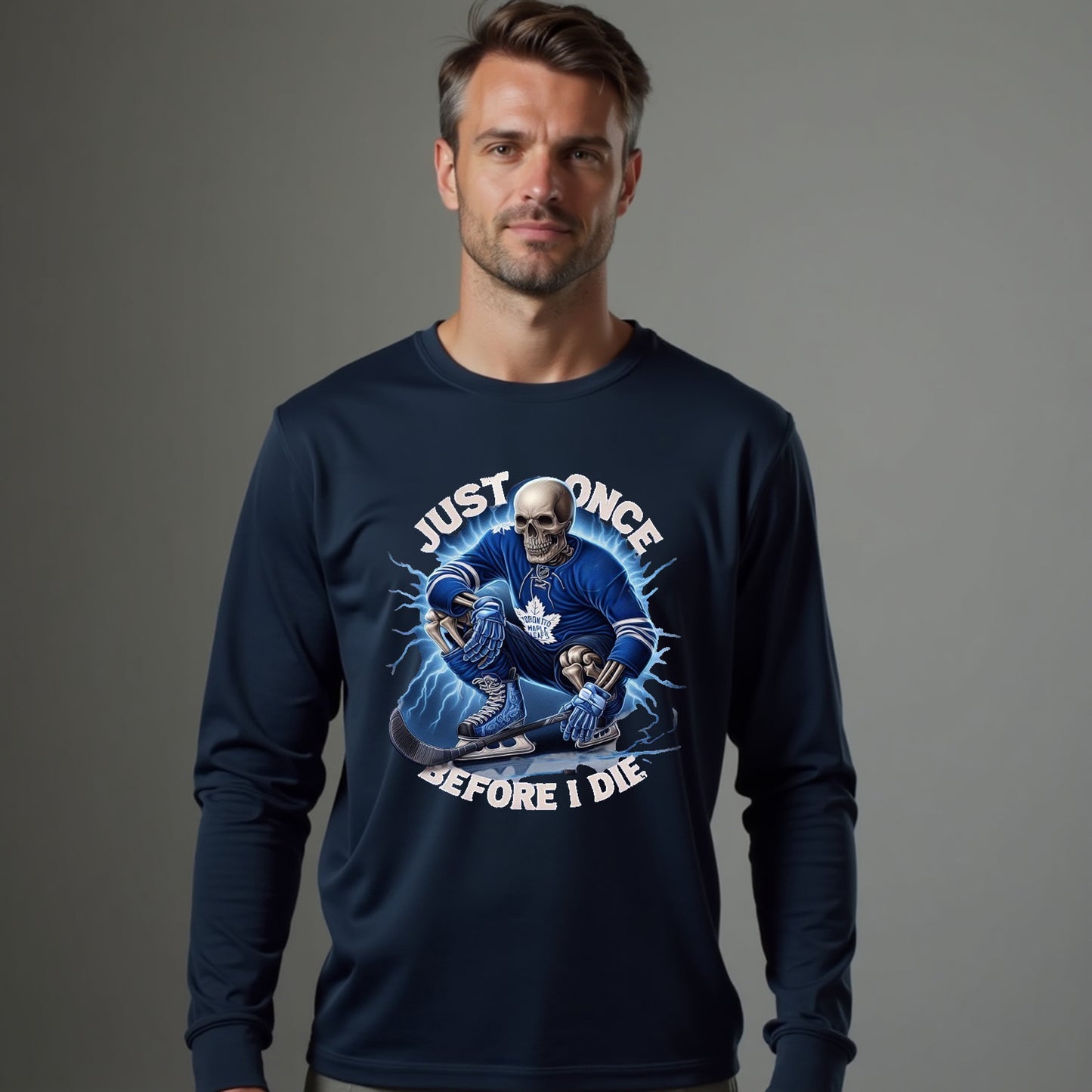 Toronto Maple Leafs, Just Once Before I Die Long Sleeve T Shirt