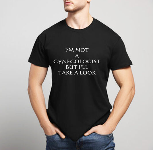 Not A Gynecologist T Shirt